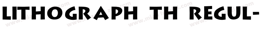 Lithograph Th Regul字体转换